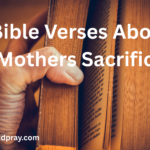 Bible Verses About Mothers Sacrifice