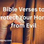 25 Bible Verses to Protect Your Home from Evil