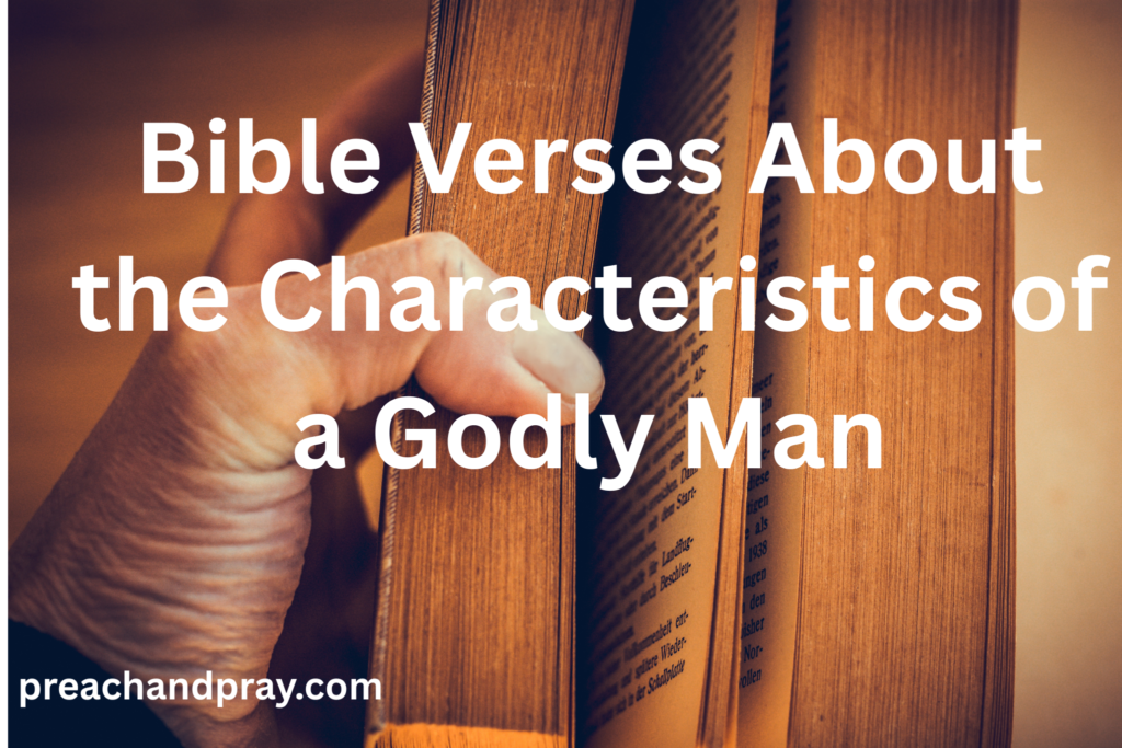 40 Bible Verses on the Characteristics of a Godly Man