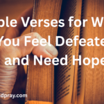 35 Bible Verses for When You Feel Defeated and Need Hope