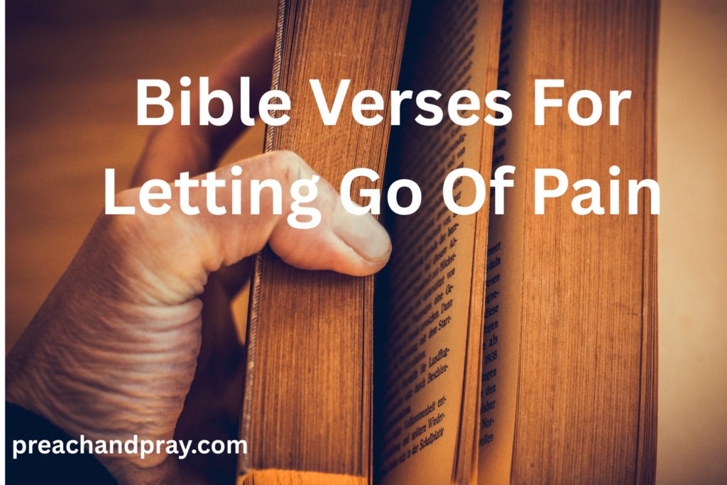 40 Bible Verses for Letting Go of Pain