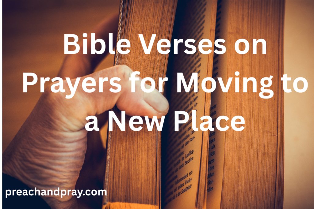 35 Bible Verses on Prayers for Moving to a New Place