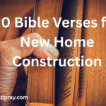 20 Bible Verses for New Home Construction