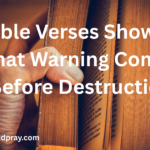 Bible Verses Showing That Warning Comes Before Destruction