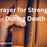 Prayer for Strength During Death