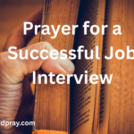 Prayer for a Successful Job Interview: for Favor, and Open Doors